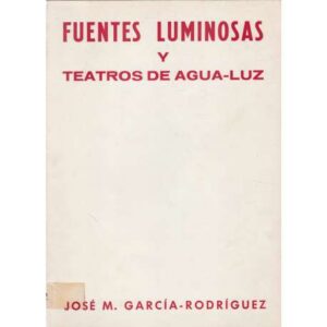 Fuentes luminosas y teatros de agua-luz