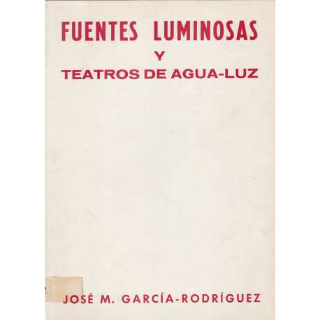 Fuentes luminosas y teatros de agua-luz