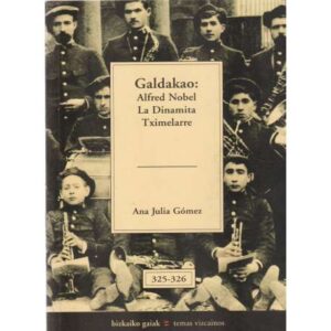 Galdakao: Alfred Nobel. La Dinamita Tximelarre