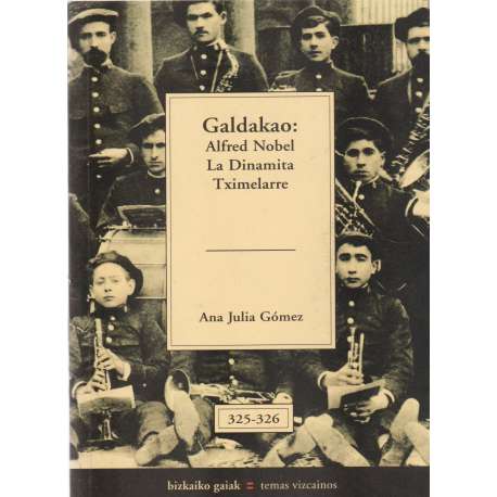 Galdakao: Alfred Nobel. La Dinamita Tximelarre