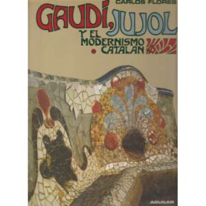 Gaudí, Jujol y el modernismo catalán