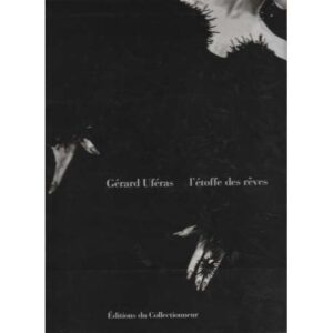 Gérard Uféras l'étoffe des rêves