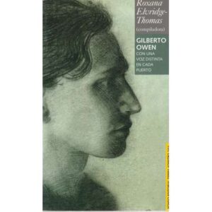Gilberto Owen. Con una voz distinta en cada puerto