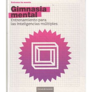 Gimnasia mental. Entretenimiento para las inteligencias múltiples
