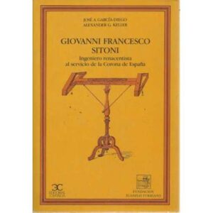 Giovanni francesco sitoni. Ingeniero renacentista al servicio de la Corona de España