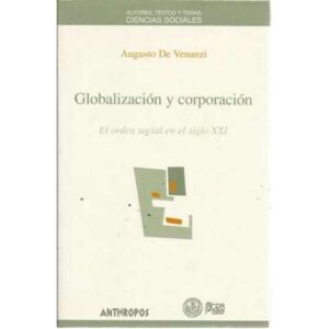 Globalización y corporación. El orden social en el siglo XXI