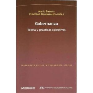 Gobernanza. Teoría y prácticas colectivas