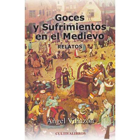 Goces y sufrimientos en el medievo. Relatos