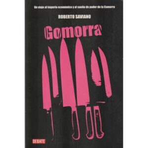 Gomorra. Un viaje al imperio económico y al sueño de poder de la Camorra