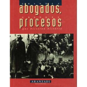Grandes abogados, grandes procesos que hicieron historia