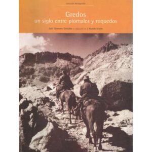 Gredos. Un siglo entre piornales y roquedos
