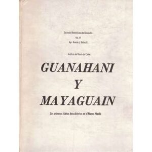 Guanahani y Mayaguain. Las primeras isletas descubiertas en el Nuevo Mundo