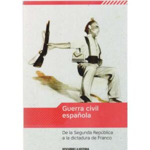 Guerra civil española. De la Segunda República a la dictadura de Franco
