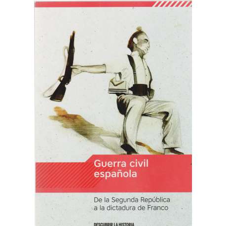 Guerra civil española. De la Segunda República a la dictadura de Franco