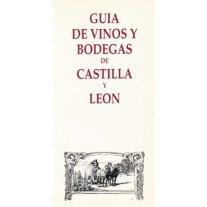 Guía de vinos y bodegas de Castilla y León