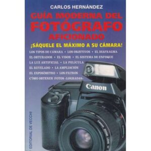 Guía moderna del fotógrafo aficionado