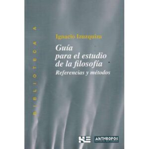 Guía para el estudio de la filosofía. Referencias y métodos