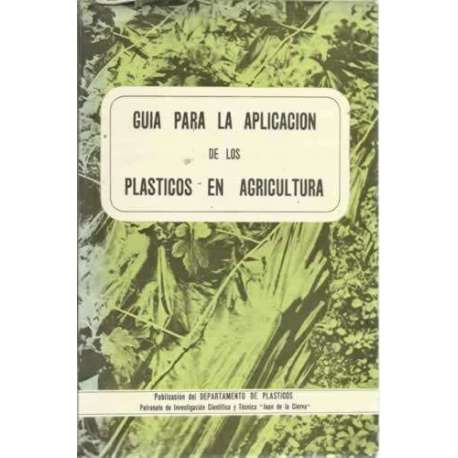 GUÍA PARA LA APLICACIÓN DE LOS PLÁSTICOS EN AGRICULTURA