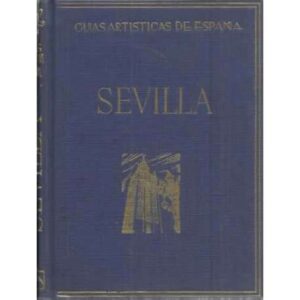 GÚIAS ARTÍSTICAS DE ESPAÑA: SEVILLA