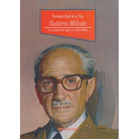Gutiérrez Mellado. Un militar del siglo XX (1912-1995)