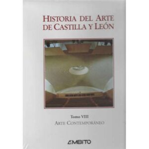 Historia del Arte de Castilla y León: Tomo VIII.- Arte Contemporáneo