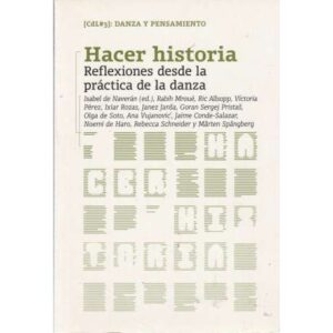 Hacer historia. Reflexiones desde la práctica de la danza