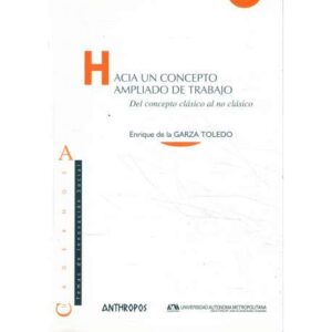 Hacia un concepto ampliado de trabajo. Del concepto clásico al no clásico
