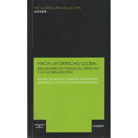 Hacia un dercho global. Reflexiones en torno al derecho y la globalización