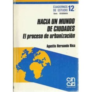 Hacia un mundo de ciudades. El proceso de urbanización
