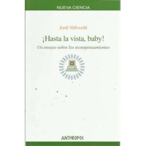 ¡Hasta la vista, baby!. Un ensayo sobre los tecnopensamientos