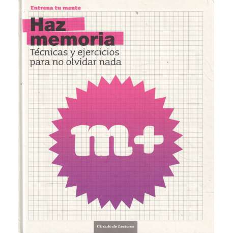 Haz memoria. Técnicas y ejercicios para no olvidar nada