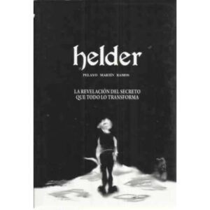 HELDER. La revelación del secreto que todo lo transforma