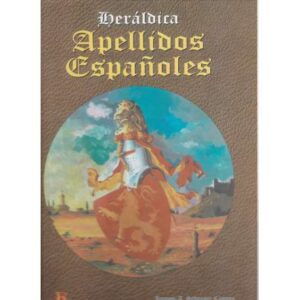 Heráldica apellidos españoles. Escudos, Blasones y orígenes