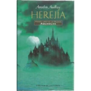 Herejía. Aquasilva. Primer libro de la trilogía