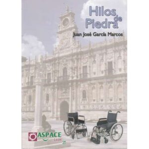 Hilos de piedra. Crónica de una peregrinación en silla de ruedas