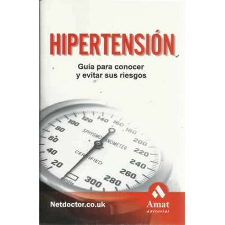 HIPERTENSIÓN. Guía para conocer y evitar sus riesgos