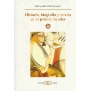Historia, biografía y novela en el primer Sender