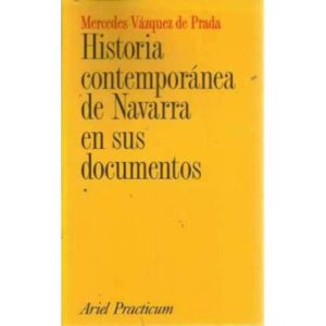 HISTORIA CONTEMPORÁNEA DE NAVARRA EN SUS DOCUMENTOS
