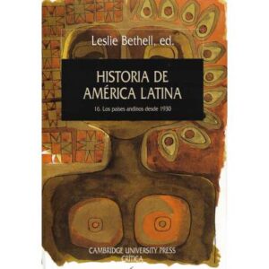 Historia de América Latina 16. Los países andinos desde 1930
