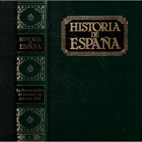 Historia de España. Tomo VIII.- La Restauración. El reinado de Alfonso XIII