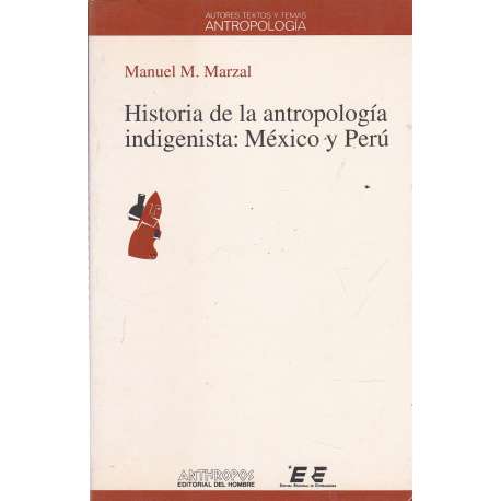 Historia de la antropología indigenista: México y Perú