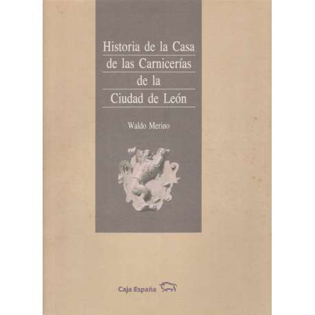 Historia de la casa de las carnicerías de la ciudad de León