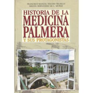 Historia de la Medicina Palmera y sus protagonistas