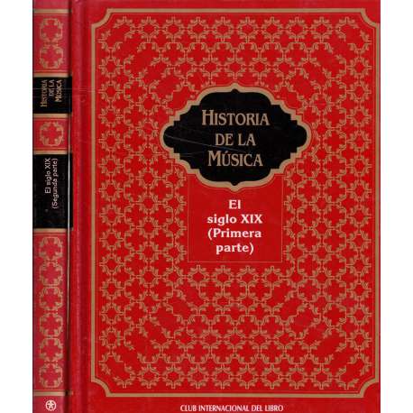 Historia de la música, 8. El Siglo XIX. 2 tomos
