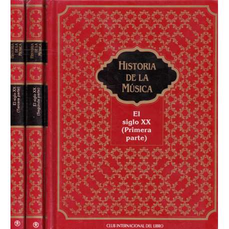 Historia de la música. El Siglo XX. 3 tomos