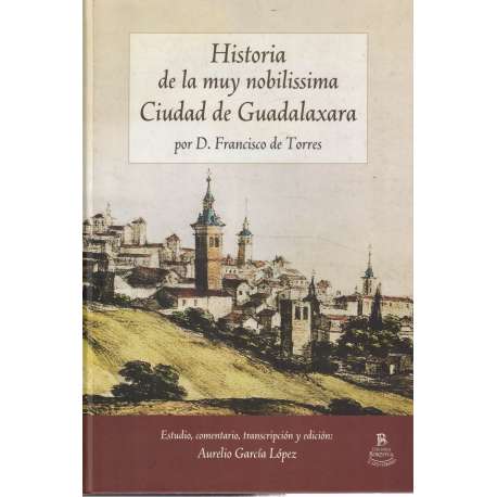 Historia de la muy nobilissima Ciudad de Guadalaxara