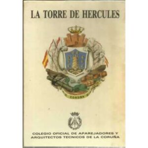 Historia de la Torre de Hércules. La Torre de Hércules. 2 tomos