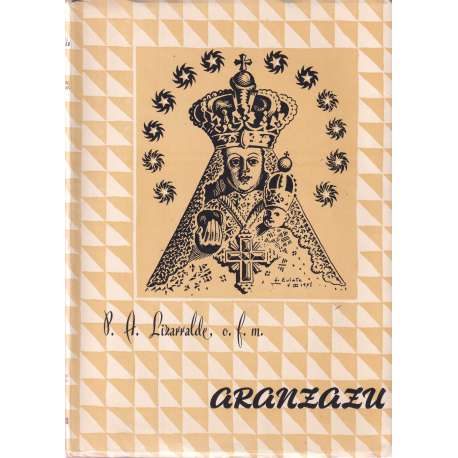 Historia de la Virgen y del Santuario de Aranzazu
