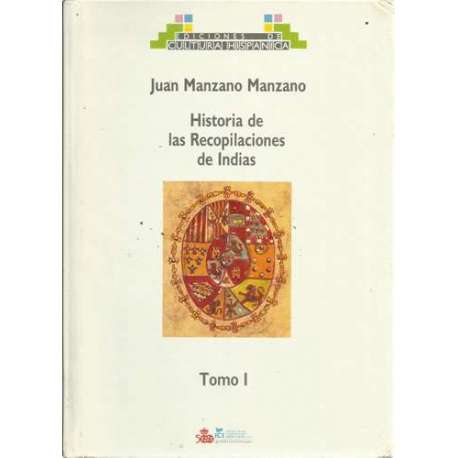 Historia de las recopilaciones indias. Tomo I Siglo XVI