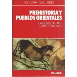 Historia del arte. 1. Prehistoria y pueblos orientales. Origenes del arte Oriente Arcaico